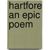 Hartfore An Epic Poem by Unknown