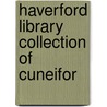 Haverford Library Collection Of Cuneifor by Unknown