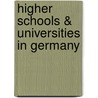 Higher Schools & Universities In Germany door Onbekend