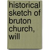 Historical Sketch Of Bruton Church, Will by Unknown