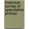 Historical Survey Of Speculative Philoso door Onbekend