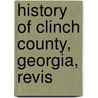 History Of Clinch County, Georgia, Revis door Onbekend