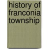 History Of Franconia Township door Onbekend