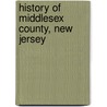 History Of Middlesex County, New Jersey door Onbekend