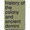 History Of The Colony And Ancient Domini door Onbekend