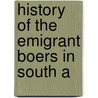 History Of The Emigrant Boers In South A door Onbekend