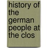 History Of The German People At The Clos by Unknown