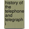 History Of The Telephone And Telegraph I door Onbekend