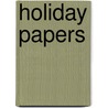 Holiday Papers by Unknown