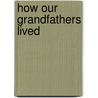 How Our Grandfathers Lived by Unknown