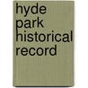 Hyde Park Historical Record door Onbekend