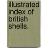 Illustrated Index Of British Shells. by Unknown