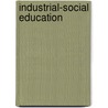 Industrial-Social Education door Onbekend