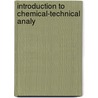 Introduction To Chemical-Technical Analy door Onbekend