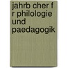 Jahrb Cher F R Philologie Und Paedagogik door Onbekend