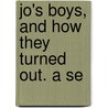 Jo's Boys, And How They Turned Out. A Se door Onbekend
