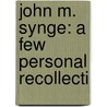 John M. Synge: A Few Personal Recollecti door Onbekend