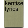 Kentise Lyrics by Unknown