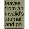 Leaves From An Invalid's Journal, And Po door Onbekend