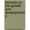 Lectures On The Growth And Development O door Onbekend
