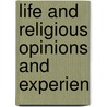 Life And Religious Opinions And Experien door Onbekend