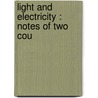 Light And Electricity : Notes Of Two Cou door Onbekend