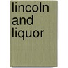 Lincoln And Liquor door Onbekend