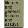 Literary And General Lectures And Essays door Onbekend