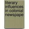 Literary Influences In Colonial Newspape door Onbekend