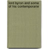 Lord Byron And Some Of His Contemporarie by Unknown
