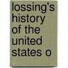 Lossing's History Of The United States O by Unknown