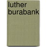 Luther Burabank door Onbekend