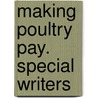 Making Poultry Pay. Special Writers door Onbekend