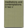 Meditations And Contemplations. In Two V door Onbekend