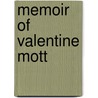 Memoir Of Valentine Mott by Unknown