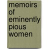 Memoirs Of Eminently Pious Women door Onbekend