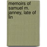 Memoirs Of Samuel M. Janney, Late Of Lin door Onbekend