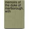 Memoirs Of The Duke Of Marlborough, With door Onbekend
