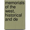 Memorials Of The West, Historical And De by Unknown