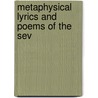 Metaphysical Lyrics And Poems Of The Sev door Onbekend
