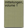 Mitteilungen, Volume 1 door Onbekend