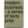 Modern Business : A Series Of Texts Prep door Onbekend