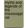 Myths And Legends Of The Mississippi Val door Onbekend