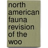 North American Fauna Revision Of The Woo door Onbekend