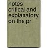 Notes Critical And Explanatory On The Pr door Onbekend