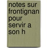 Notes Sur Frontignan Pour Servir A Son H door Onbekend