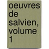 Oeuvres De Salvien, Volume 1 door Onbekend