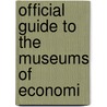 Official Guide To The Museums Of Economi door Onbekend