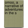 Omoo, A Narrative Of Adventures In The S by Unknown