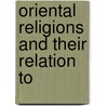 Oriental Religions And Their Relation To door Onbekend
